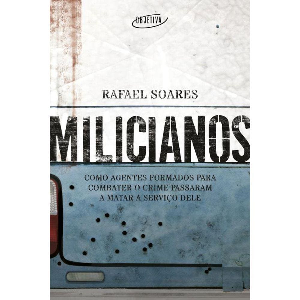 Milicianos: Como agentes formados para combater o crime passaram a matar a serviço dele