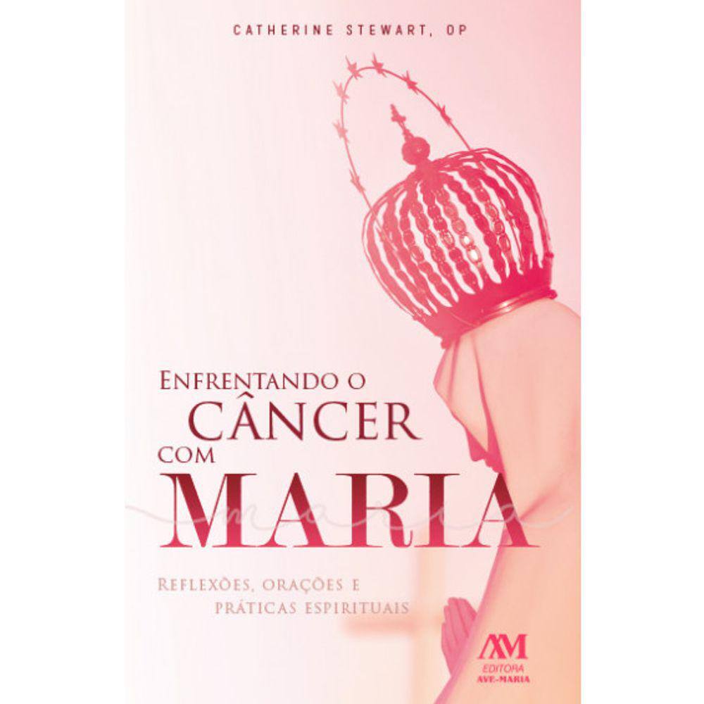 Livro Enfrentando o Câncer com Maria