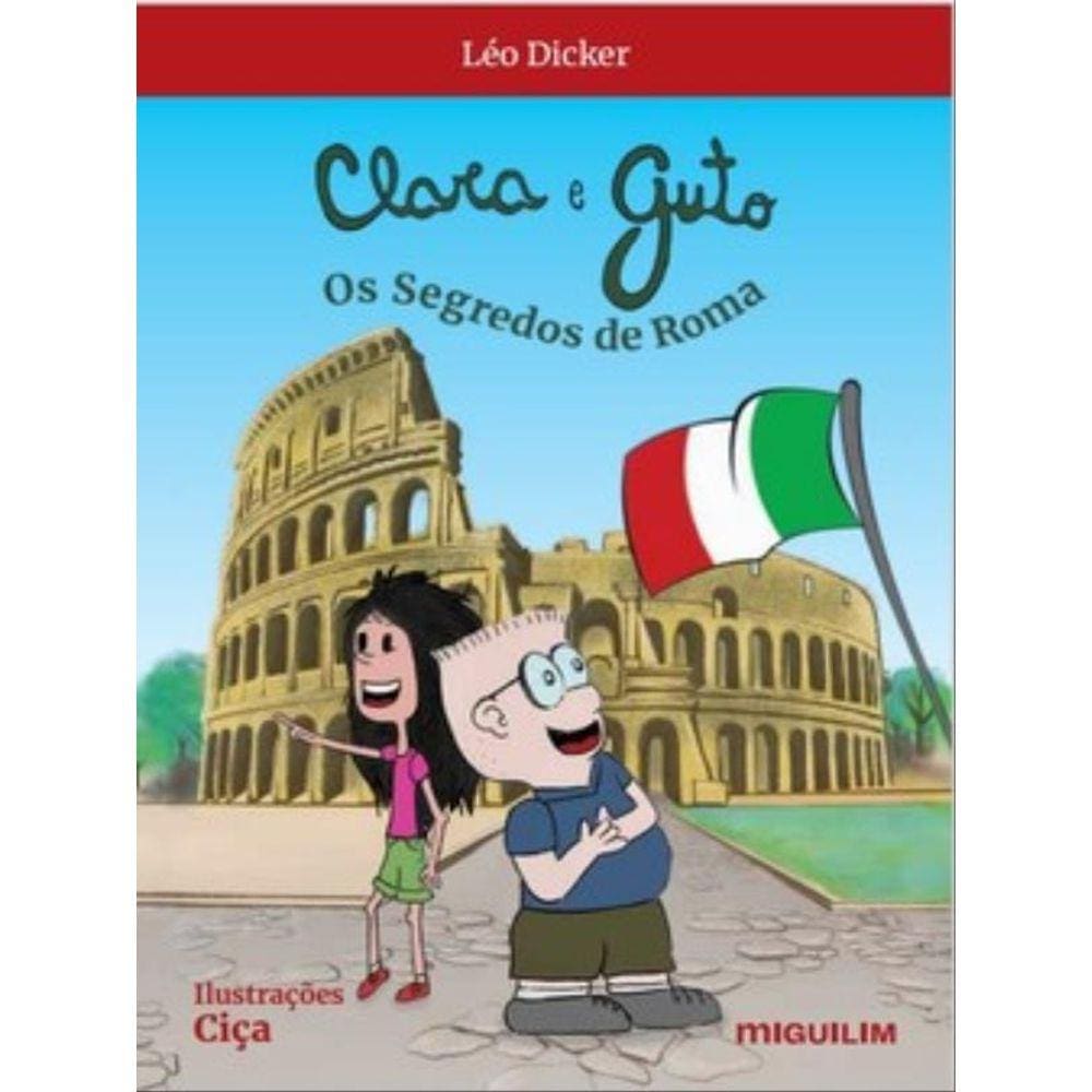 Clara E Guto - Os Segredos De Roma - Vol. 2