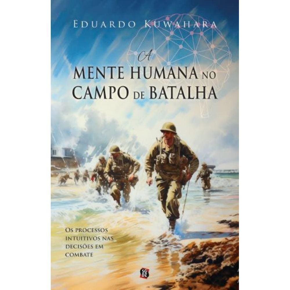 A mente humana no campo de batalha - Os processos intuitivos nas decisões em combate