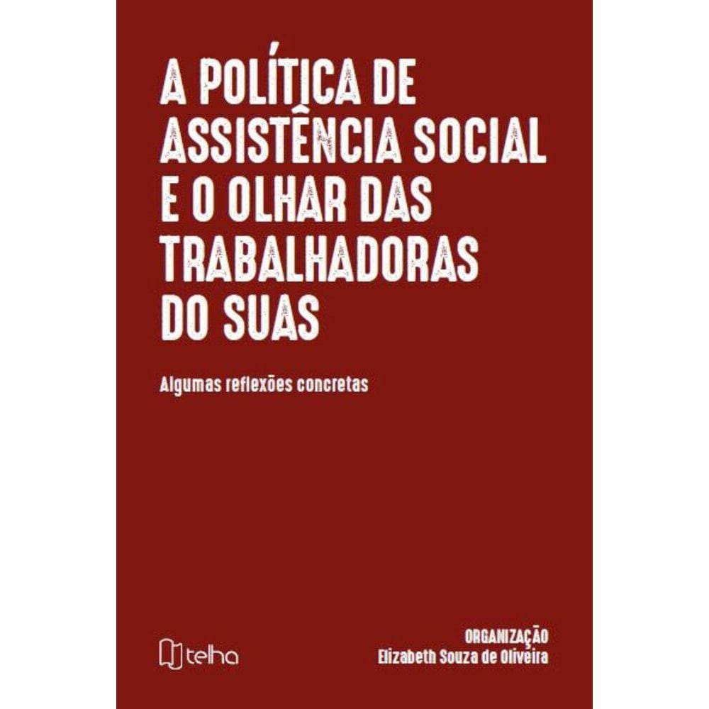 A política de assistência social e o olhar das trabalhadoras do SUAS - Algumas reflexões concretas