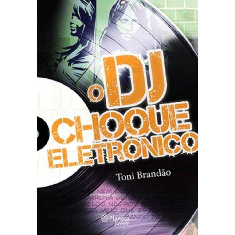 Dj, O: Choque Eletronico