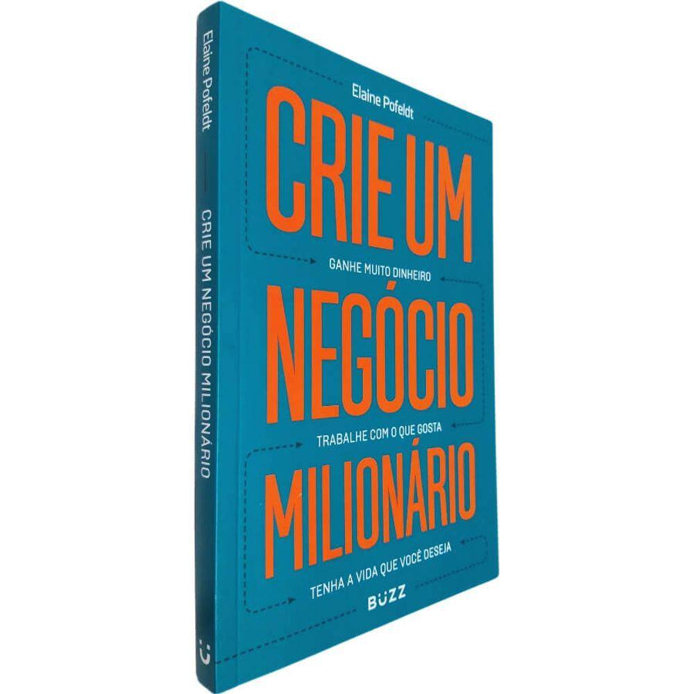 Livro Físico Crie Um Negócio Milionário Elaine Pofeld Ganhe Muito Dinheiro Trabalhe Com o Que Gosta Tenha a Vida que Vo