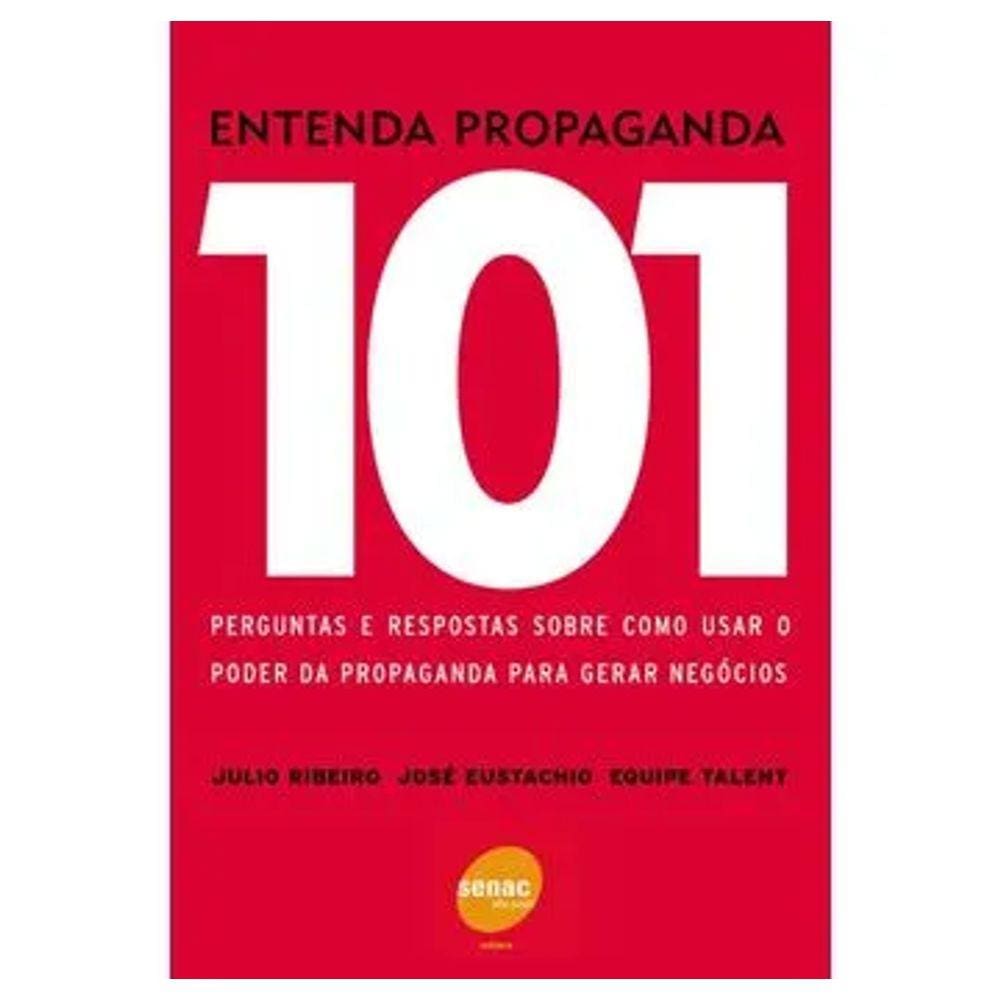 LIVRO - Entenda Propaganda - 101 Perguntas E Respostas Sobre Como Usar O Poder Da Propaganda Para Gerar Negocios