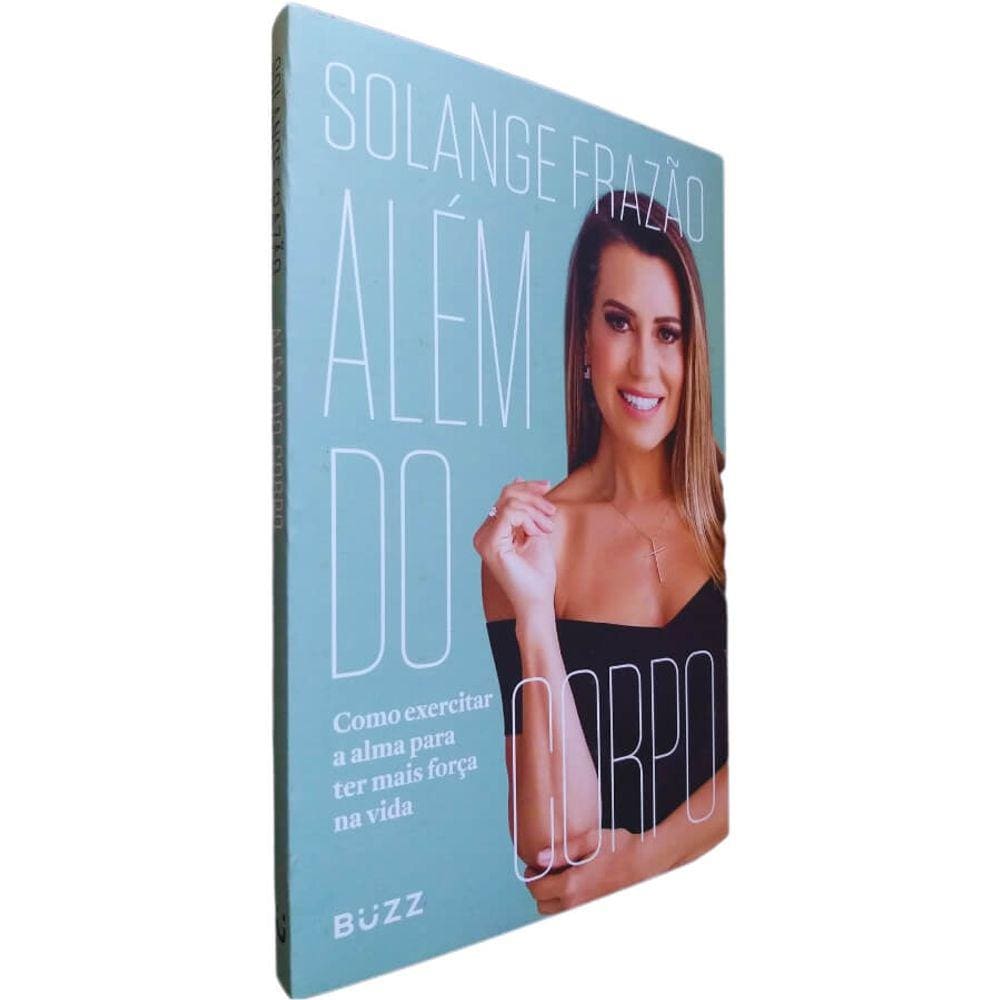 Livro Físico Além do Corpo Solange Frazão Como Exercitar a Alma Para Ter Mais Força na Vida