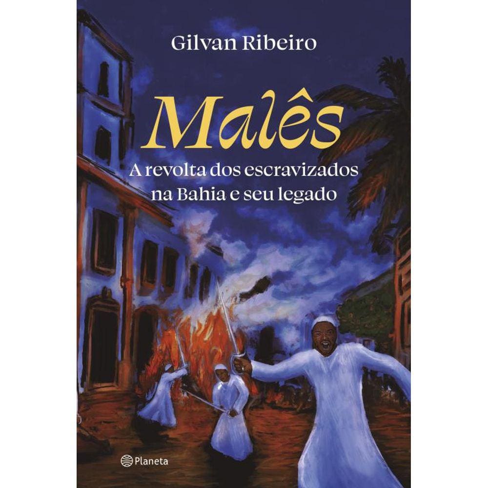 Malês: A revolta dos escravizados na Bahia e seu legado