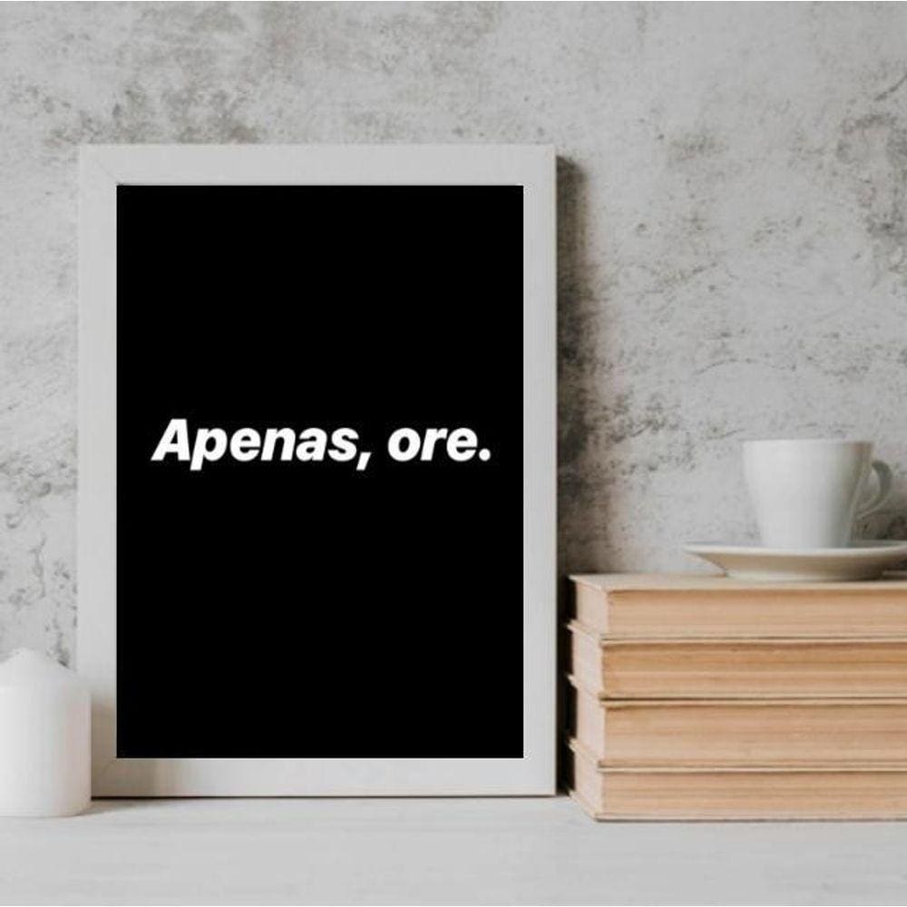 Quadro Decorativo Apenas Ore 33x24cm Moldura Madeira Preta