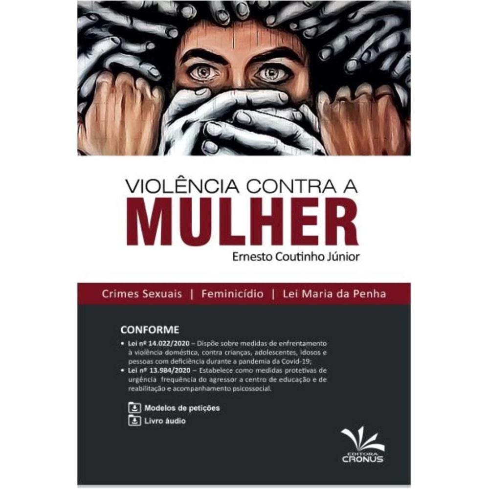 Violência Contra a Mulher: Crimes Sexuais, Feminicídio e Lei Maria da Penha