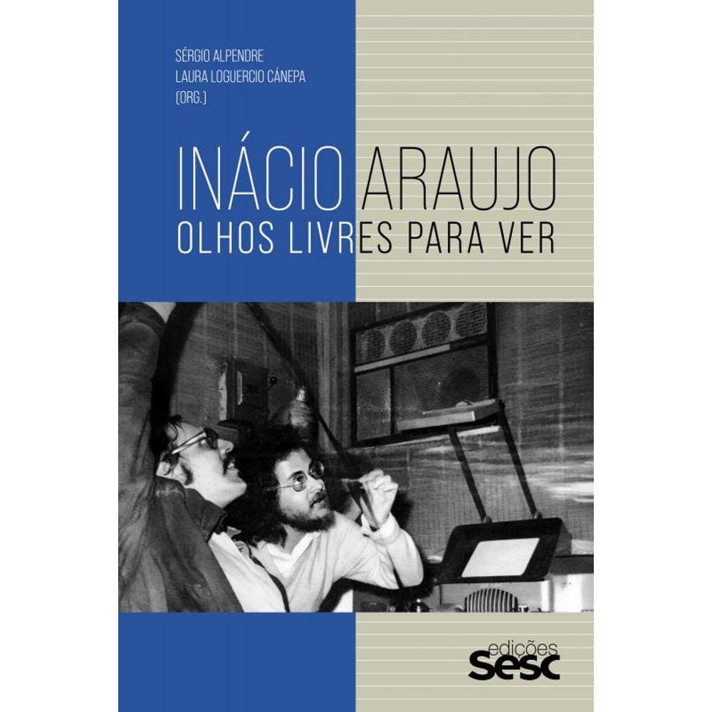 Inácio Araujo: Olhos livres para ver