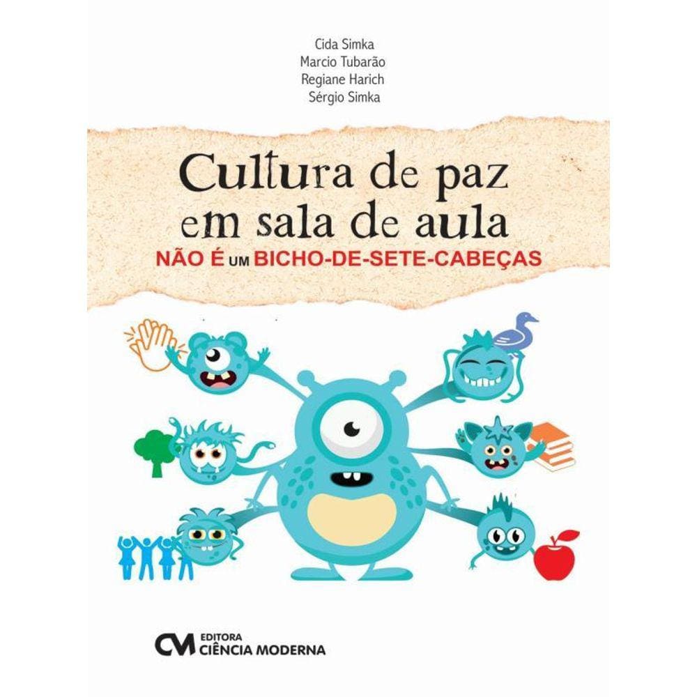 Cultura De Paz Em Sala De Aula Não É Um Bicho-De-Sete-Cabeças