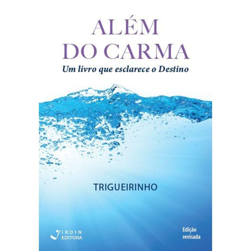 Além do Carma - Um livro que esclarece o Destino