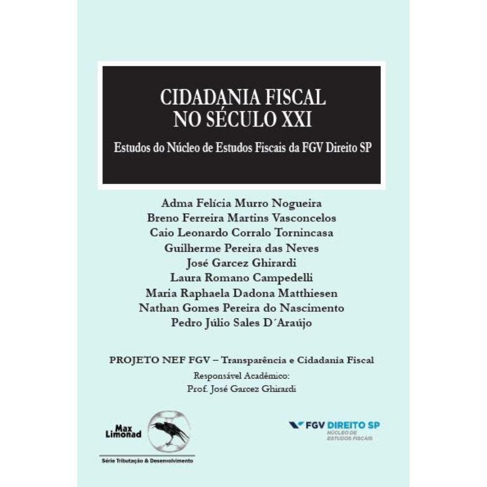 Cidadania Fiscal No Século XXI: Estudos Do Núcleo De Estudos Fiscais Da Fgv Direito Sp