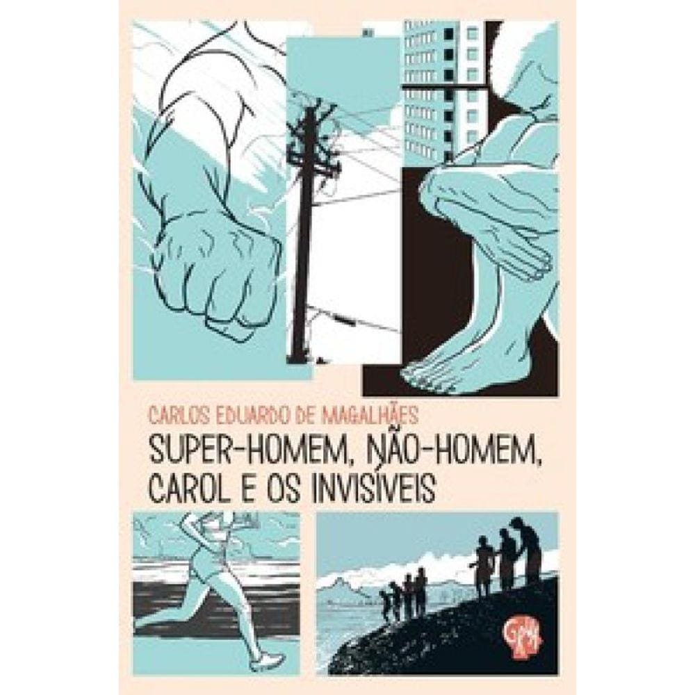 Super-Homem, Não-Homem, Carol E Os Invisíveis