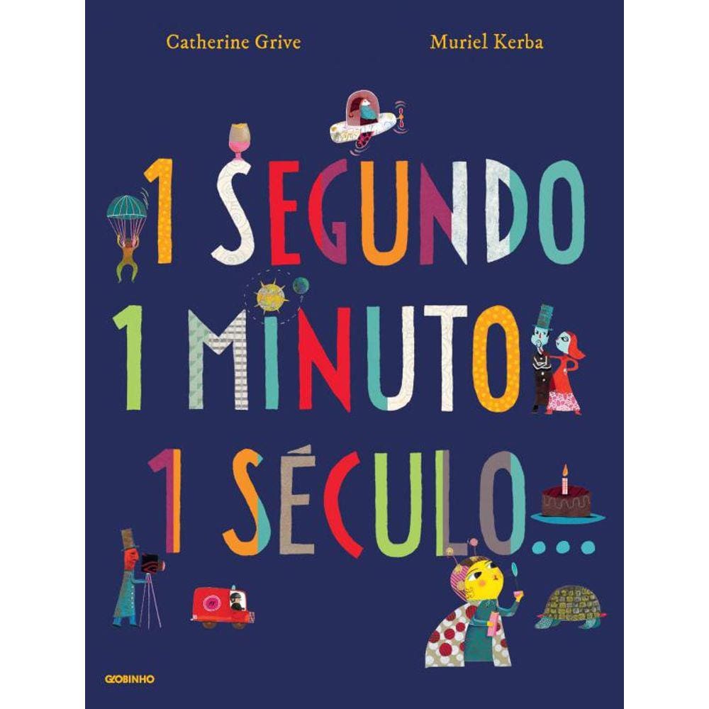 1 segundo, 1 minuto, 1 século
