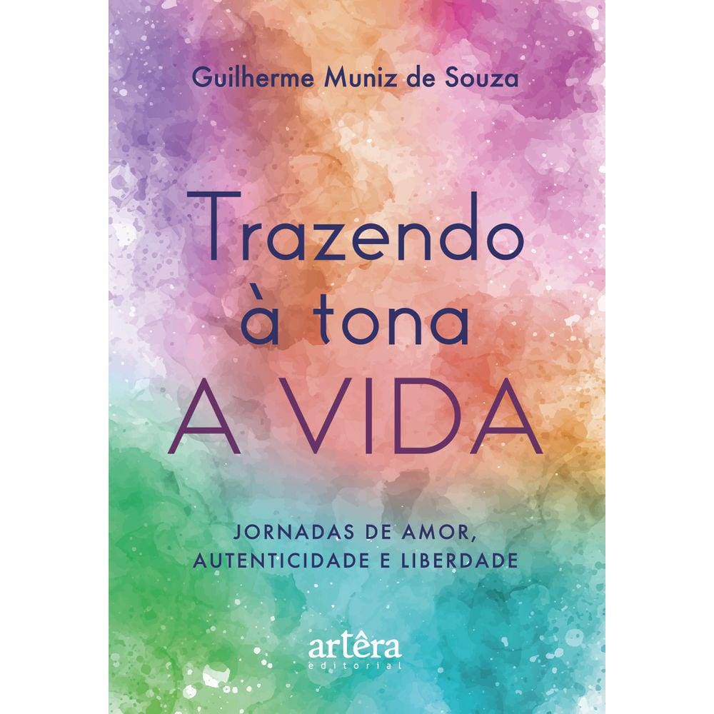 Trazendo à Tona a Vida: Jornadas de Amor, Autenticidade e Liberdade