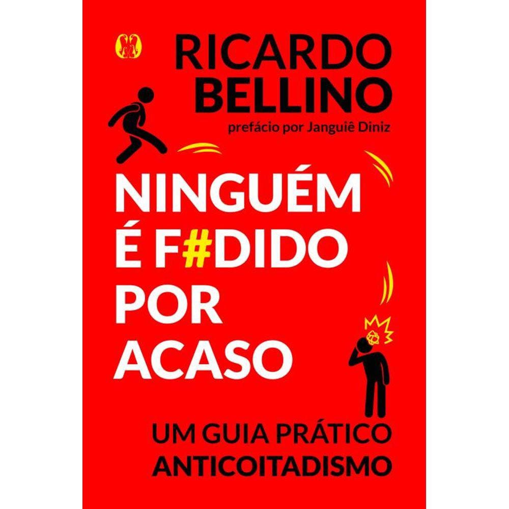 Ninguém é f#dido por acaso: Um guia prático anticoitadismo