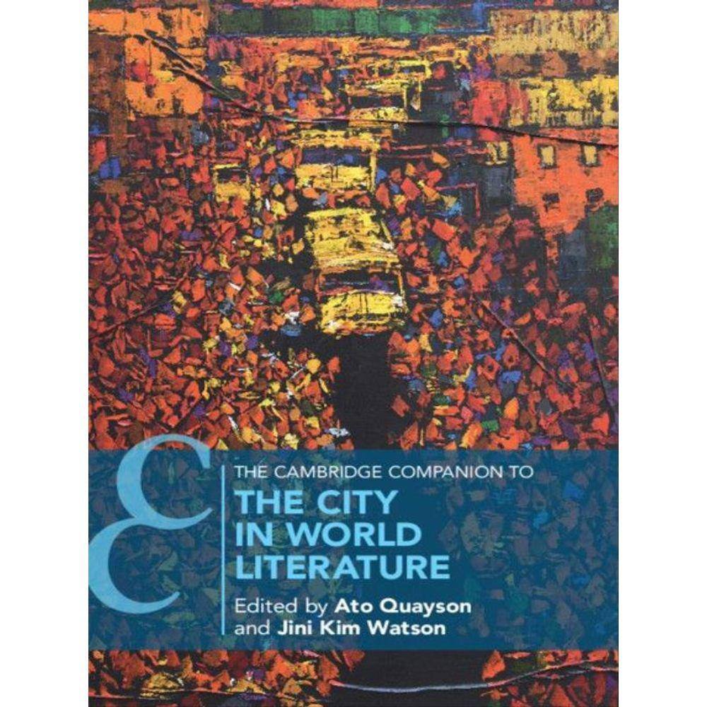 The Cambridge Companion To The City In World Literature