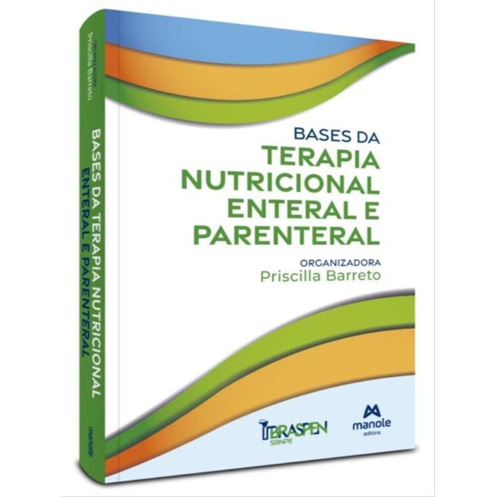 Bases Da Terapia Nutricional Enteral E Parenteral