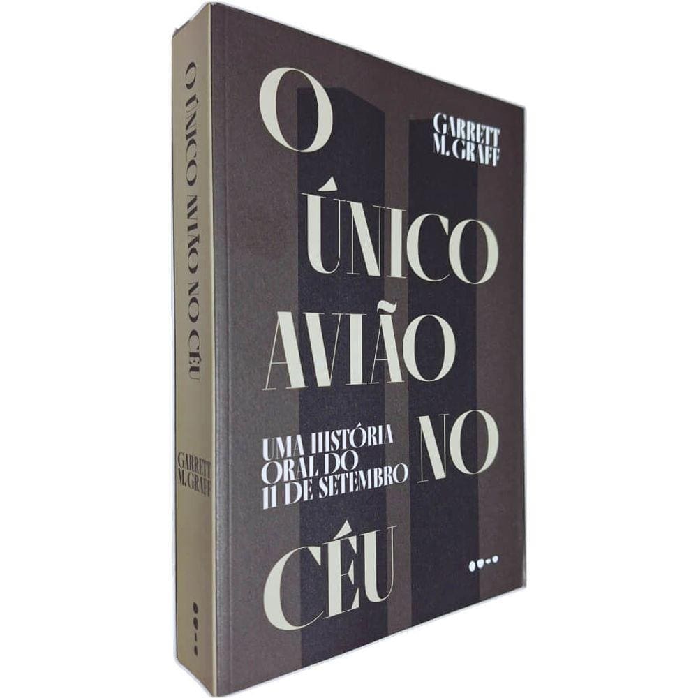 Livro Físico O Único Avião no Céu Garret M. Graff Uma História Oral do 11 de Setembro