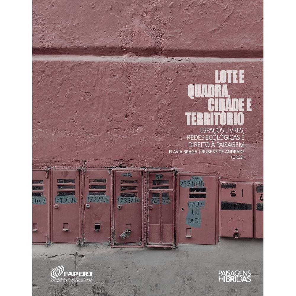 Lote e quadra, cidade e território: Espaços livres, redes ecológicas e direito à paisagem e