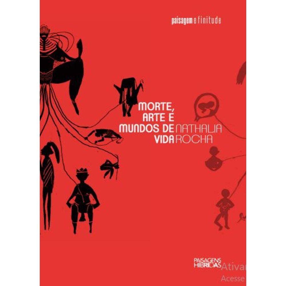 Morte, arte e mundos de vida - Série Paisagem e finitude - Vol. 3