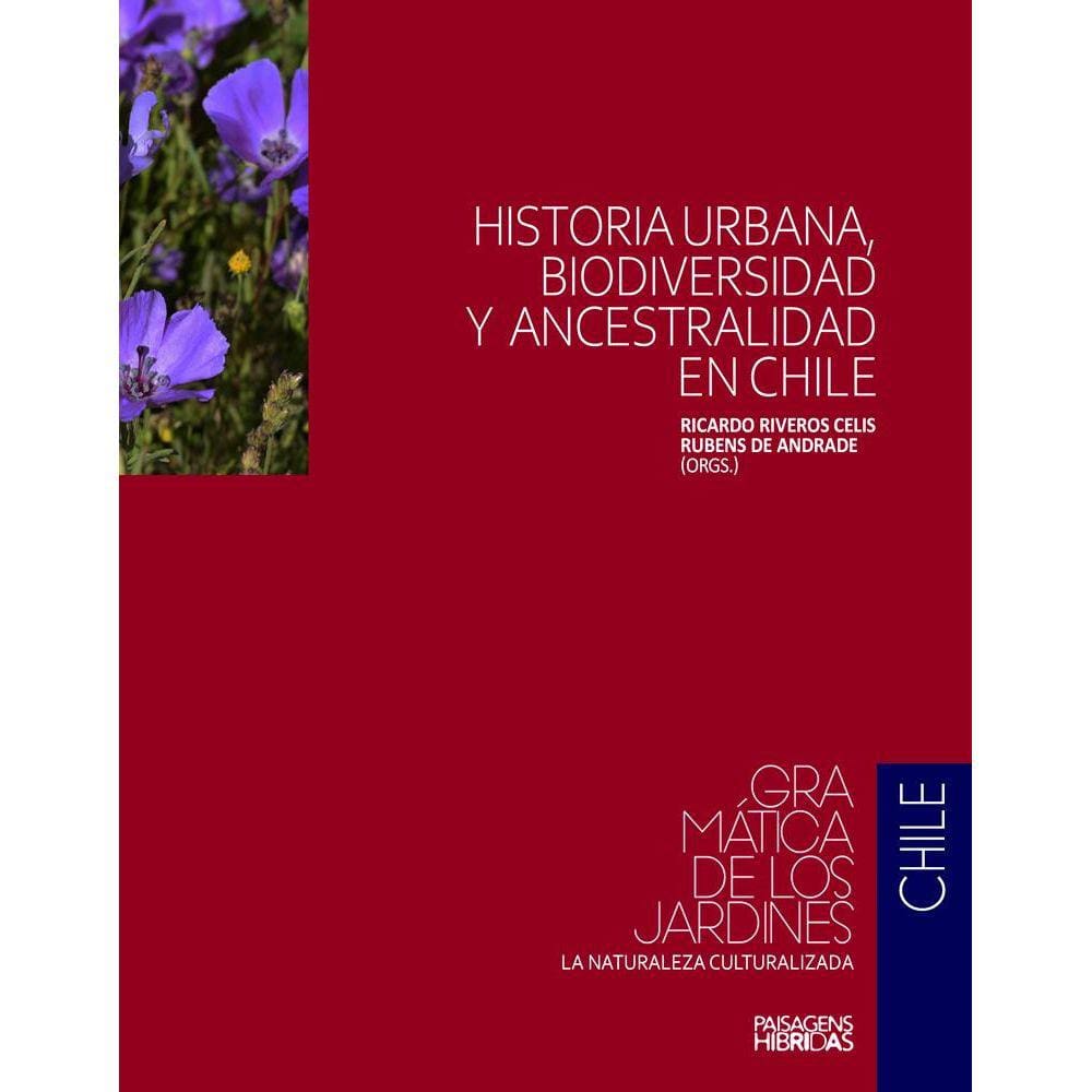 História urbana, biodiversidade y ancestralidad em Chile - Coleção Gramática de los jardins: a naturaleza culturalizada