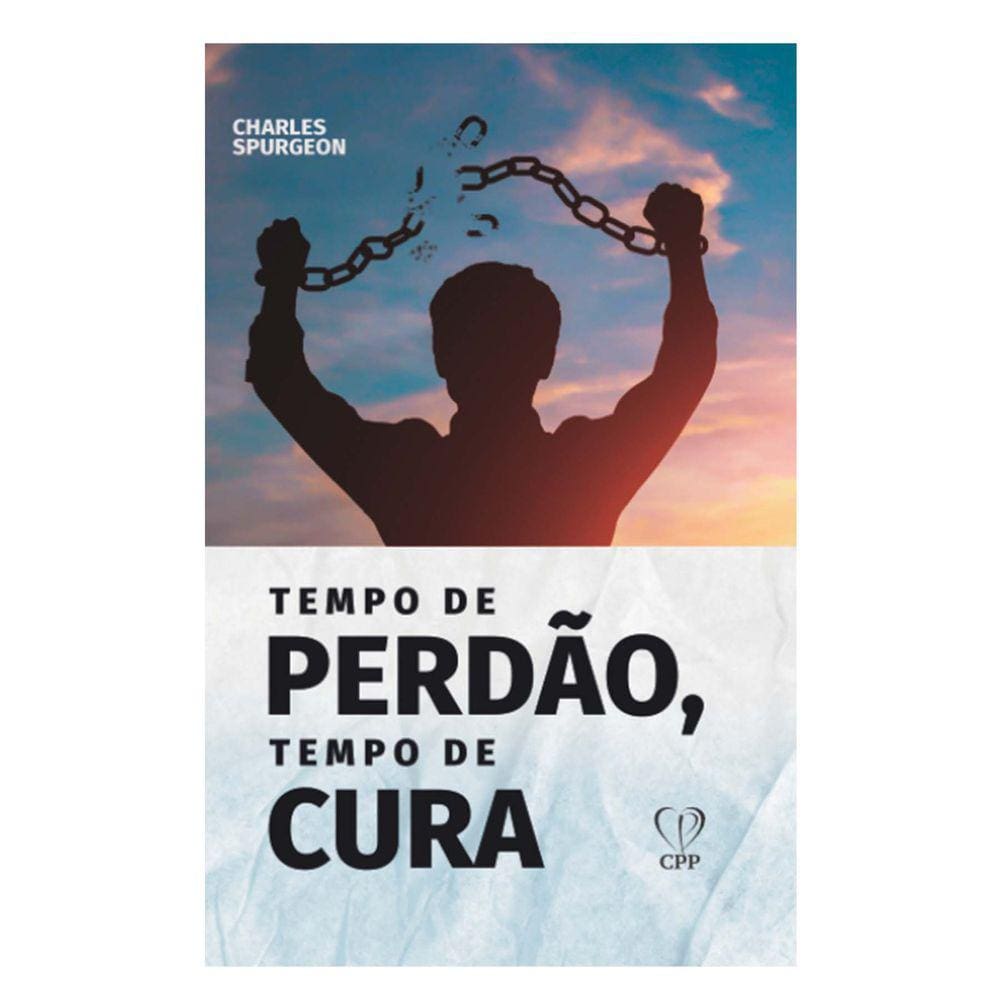 Livro Tempo De Perdão, Tempo De Cura - Charles Spurgeon Baseado na Bíblia