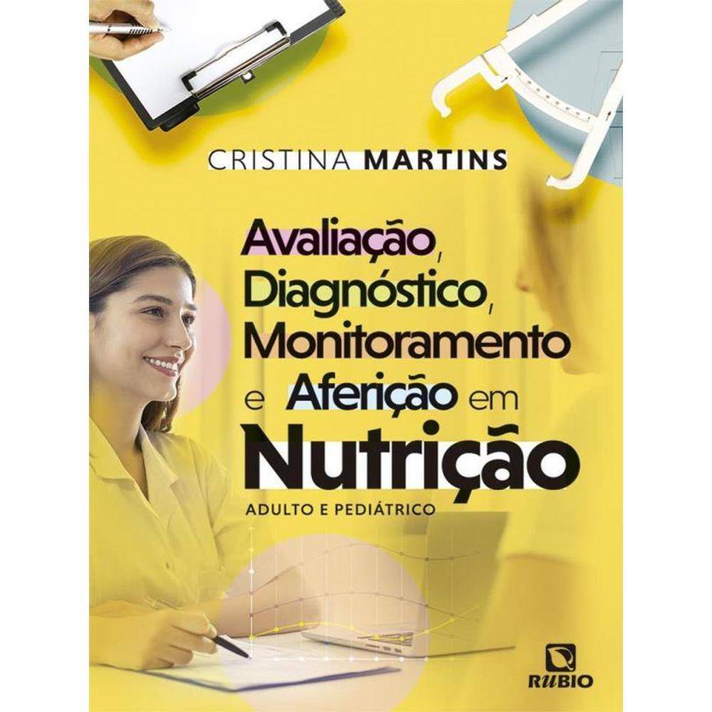 Avaliação, Diagnóstico, Monitoramento E Aferição Em Nutrição
