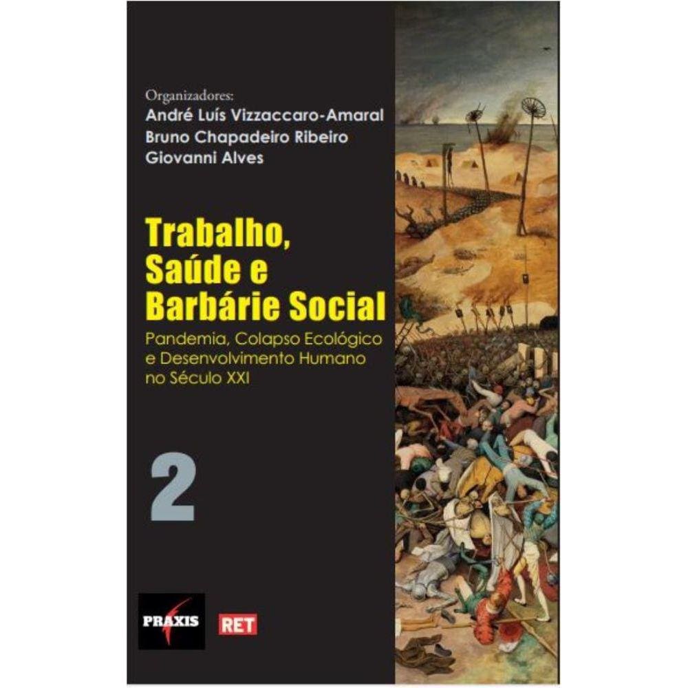 Trabalho, Saúde e Barbárie Social: pandemia, colapso ecológico e desenvolvimento humano