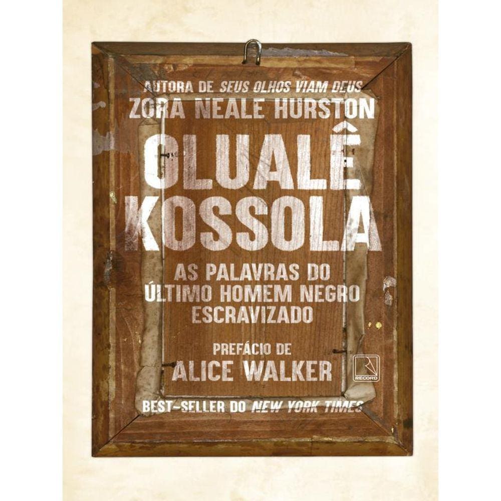 Olualê Kossola: As Palavras Do Último Homem Negro Escravizado