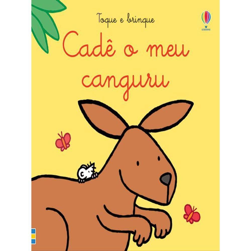 Cadê O Meu Canguru?: Toque E Brinque