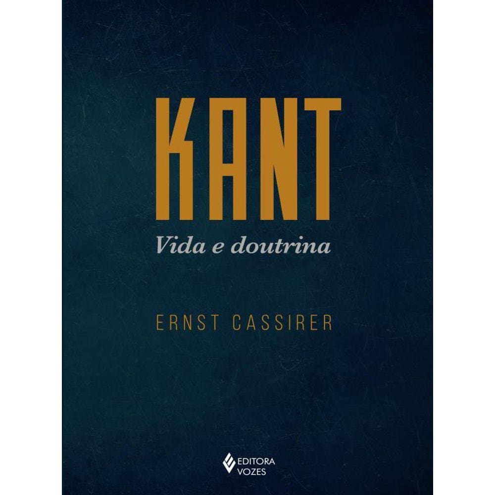 Kant - Vida E Doutrina