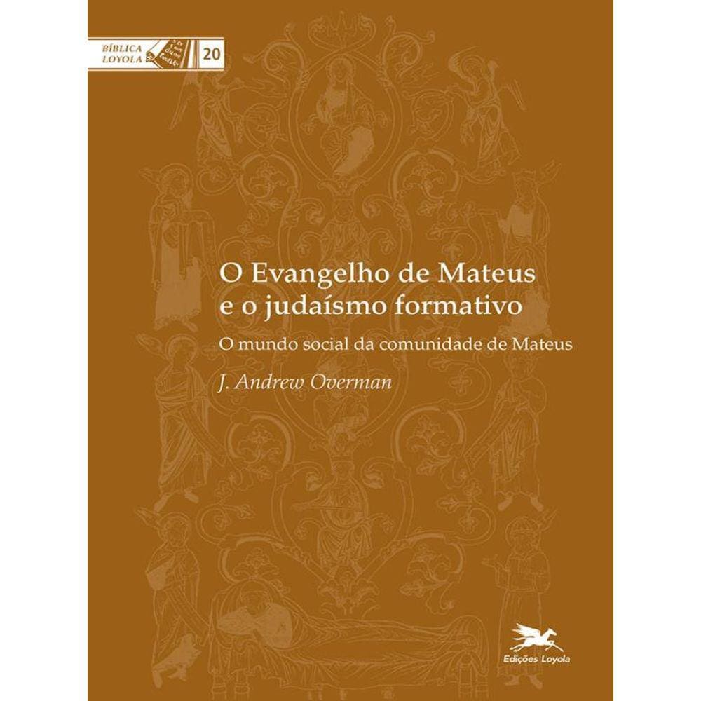 O Evangelho De Mateus E O Judaísmo Formativo - Vol. 20