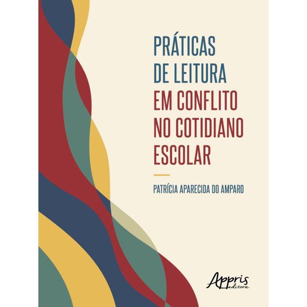 Práticas De Leitura Em Conflito No Cotidiano Escolar