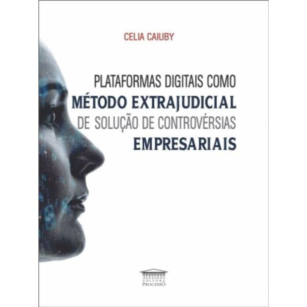 Plataformas Digitais Como Método Extrajudicial De Solução De Controvérsias Empresariais