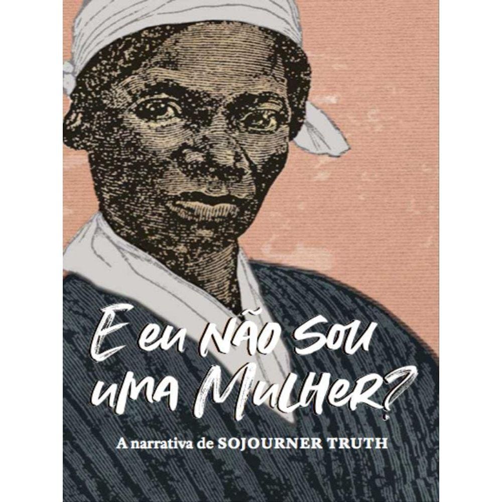 “E Eu Não Sou Uma Mulher?”