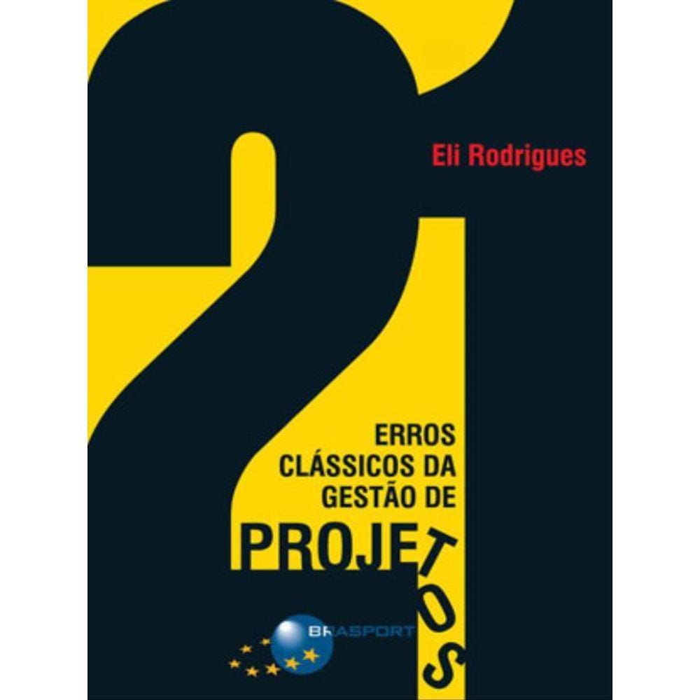 21 Erros Classicos Da Gestao De Projetos