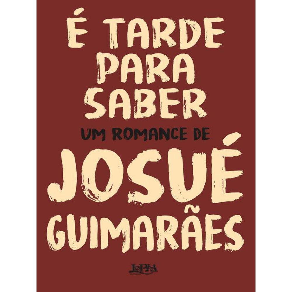 É Tarde Para Saber