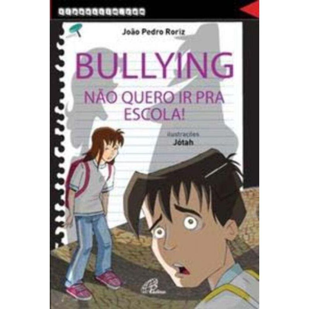 Bullying, Nao Quero Ir Pra Escola!