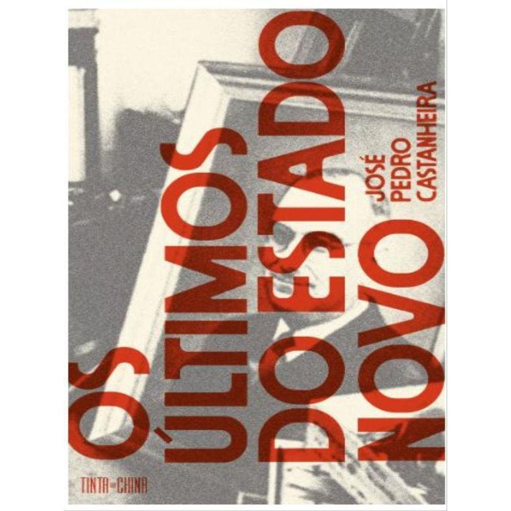 Os Últimos Do Estado Novo