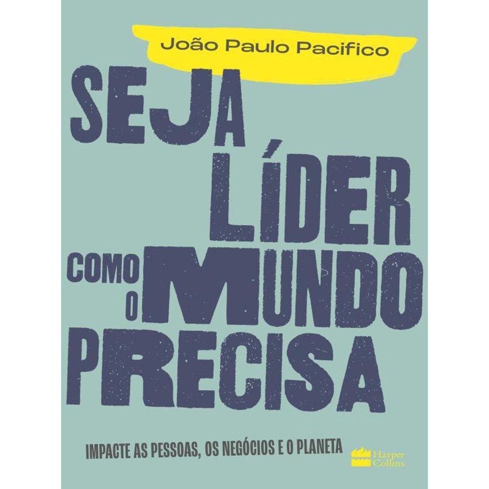 Seja Líder Como O Mundo Precisa