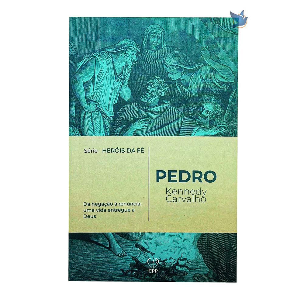 Livro Pedro - Série Heróis De Fé - Kennedy Carvalho Baseado na Bíblia
