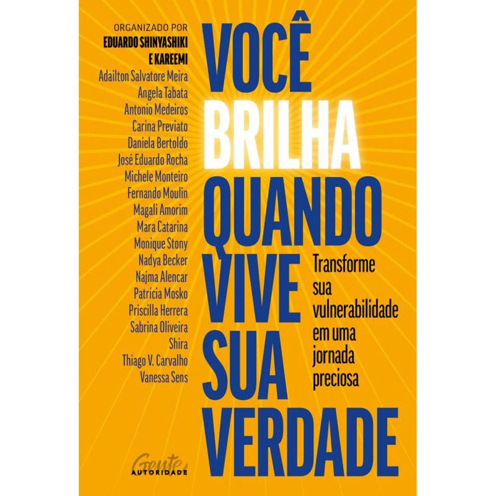 Você brilha quando vive sua verdade: Transforme sua vulnerabilidade em uma jornada preciosa
