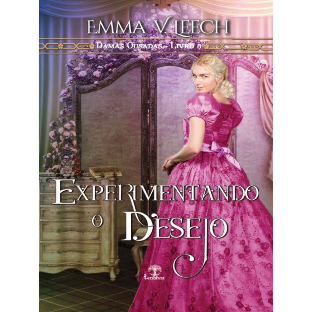 Experimentando O Desejo - Damas Ousadas - Livro 8