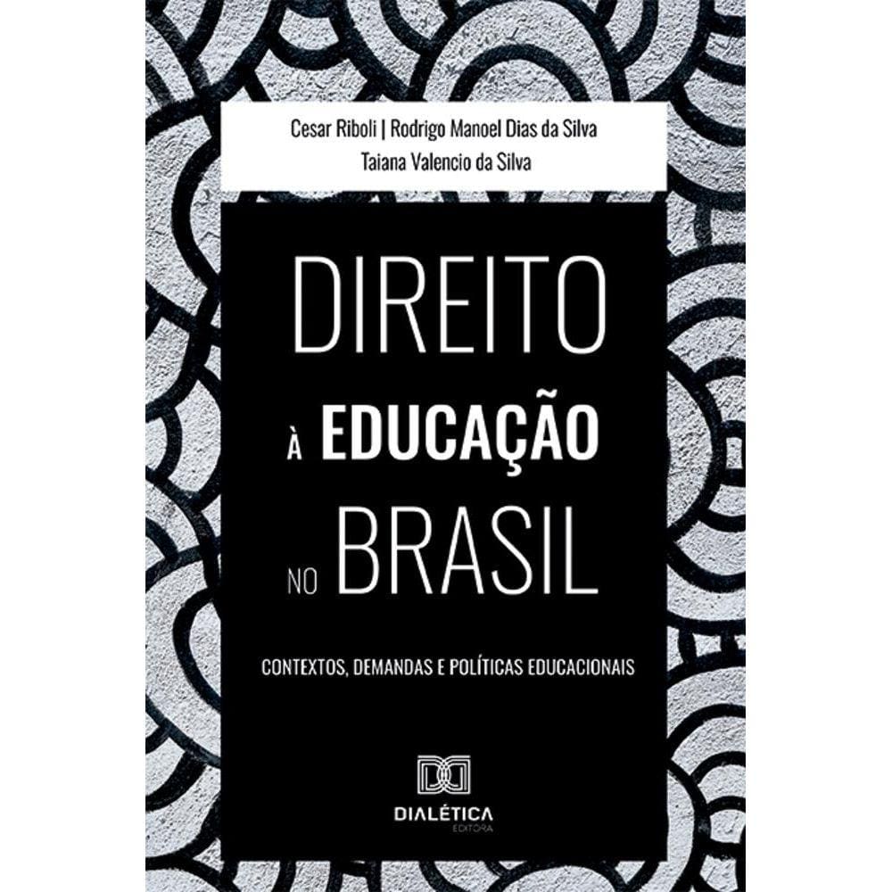 Direito à educação no Brasil - Contextos, demandas e políticas educacionais