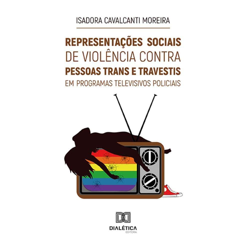 Representações sociais de violência contra pessoas trans e travestis em programas televisivos policiais