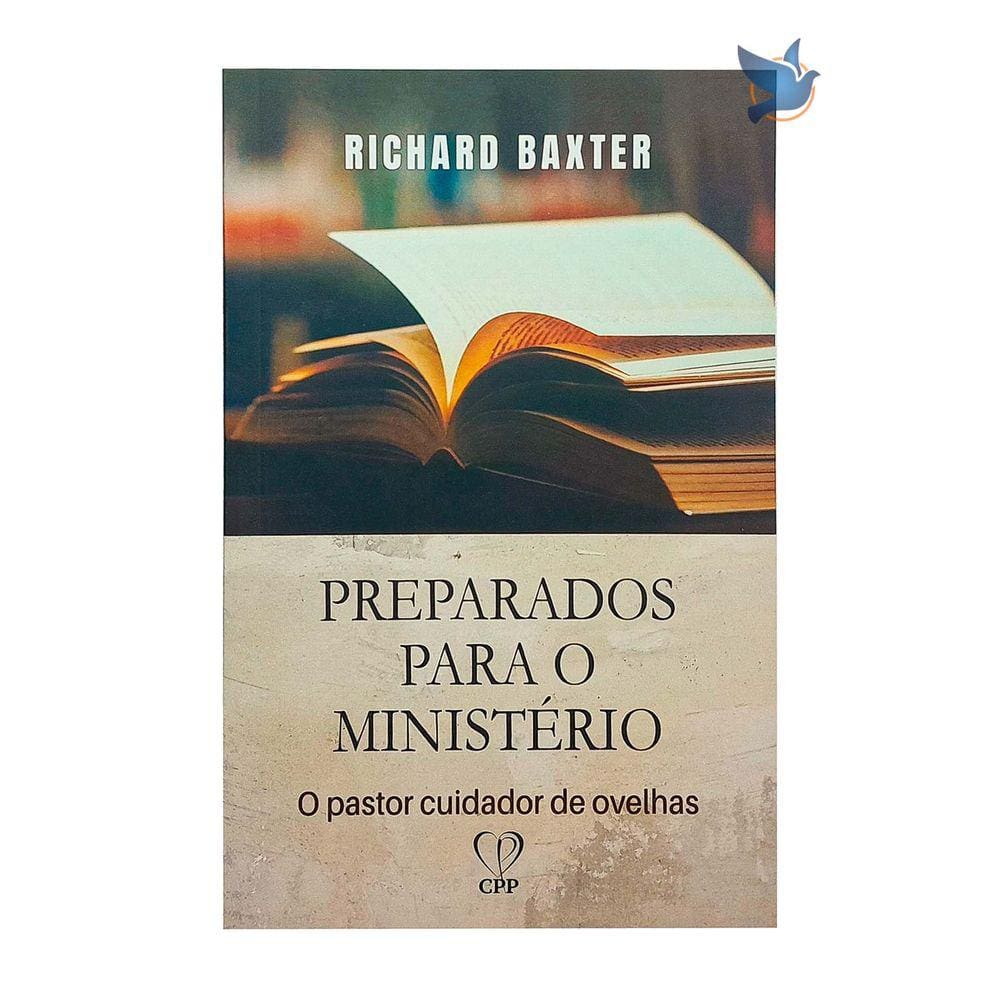 Livro Preparados Para O Ministério - Richard Baxter Baseado na Bíblia