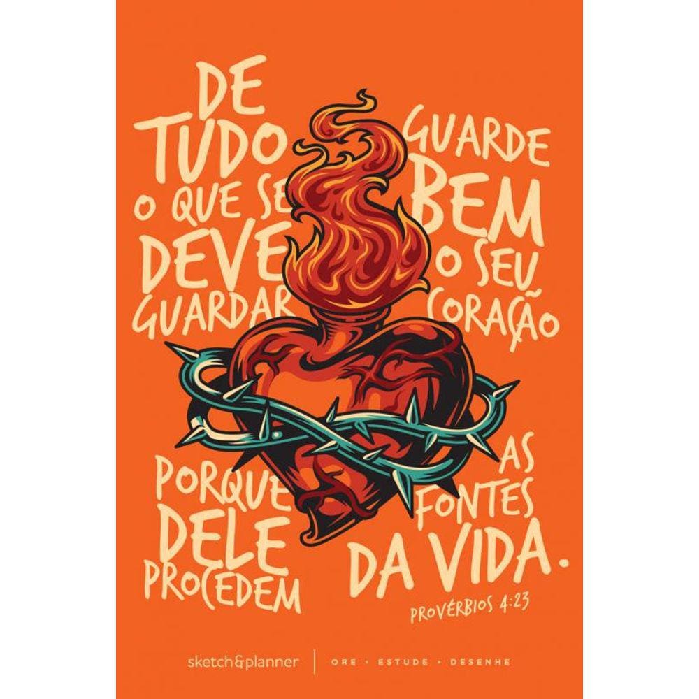 Sketch & Planner - Coração em chamas: Ore, Estude, Desenhe