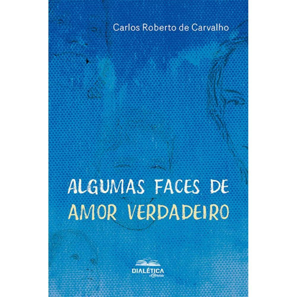 Algumas faces de amor verdadeiro