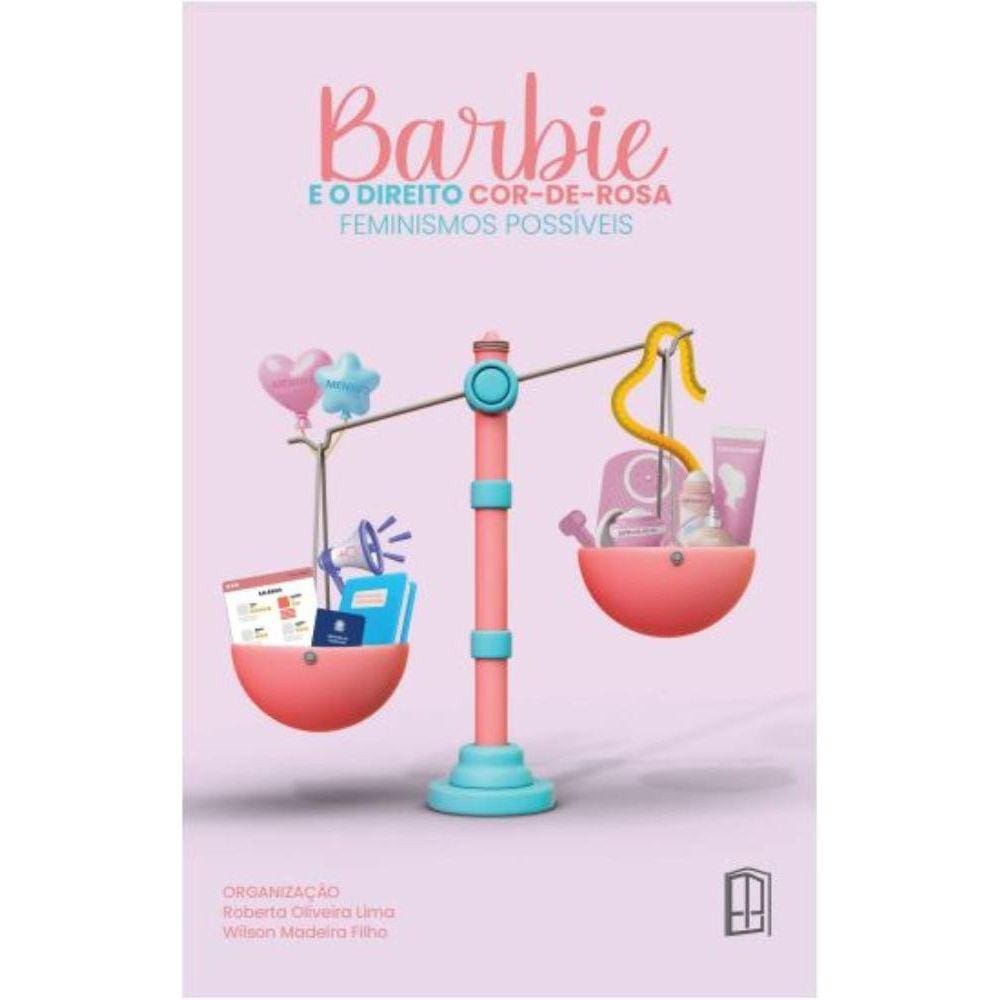 Barbie E O Direito CorDeRosa: Feminismos Possíveis??